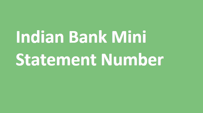 Indian Bank Mini Statement Number, How to Get Indian Bank Mini Statement