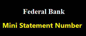 Federal Bank Mini Statement Number, Federal Bank Mini Statement Download by Missed Call, ATM, SMS & etc