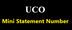 UCO Mini Statement Number, UCO Bank Mini Statement Download by Missed Call, ATM, SMS & etc